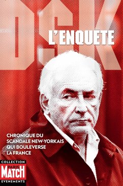 Cover DSK l'enquête - chronique du scandale New-Yorkais qui bouleverse la France (eBook, ePUB)