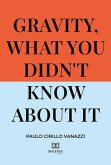 Gravity, what you didn't know about it (eBook, ePUB)
