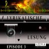 Lyrikalische Lesung Episode 3... - Bild 1
