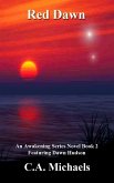 Red Dawn (Awakening Featuring Dawn Hudson, #2) (eBook, ePUB) Red Dawn (Awakening Featuring Dawn Hudson, #2) (eBook, ePUB)