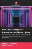 Uma varinha mágica no tratamento periodontal - Laser