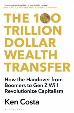 The 100 Trillion Dollar Wealth Transfer - Costa, Ken