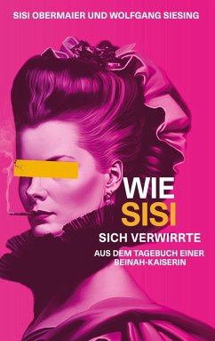 Wie Sisi sich verwirrte - Obermaier, Sisi;Siesing, Wolfgang