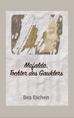 Mafalda, Tochter des Gauklers - Eschen, Bea