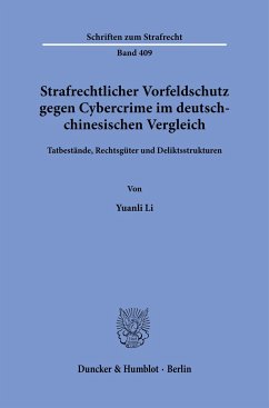 Strafrechtlicher Vorfeldschutz gegen Cybercrime im deutsch-chinesischen Vergleich - Li, Yuanli