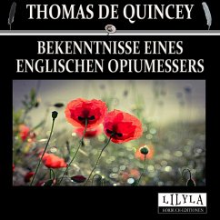 Bekenntnisse eines englischen Opiumessers (MP3-Download) - de Quincey, Thomas