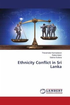 Ethnicity Conflict in Sri Lanka - Kannadason, Thevamalar;Islam, Rabiul;Sultana, Sabina