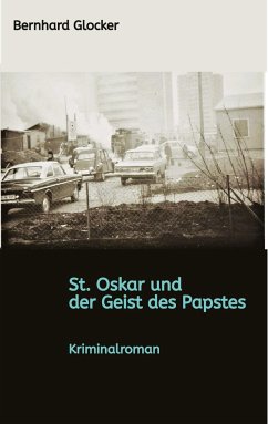 St. Oskar und der Geist des Papstes - Glocker, Bernhard