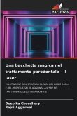 Una bacchetta magica nel trattamento parodontale - il laser