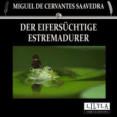Der eifersüchtige Estremadurer (MP3-Download) - de Saavedra, Miguel Cervantes