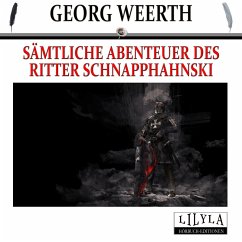 Sämtliche Abenteuer des Ritter Schnapphahnski (MP3-Download) - Weerth, Georg; Frieden, Friedrich