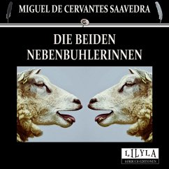 Die beiden Nebenbuhlerinnen (MP3-Download) - de Saavedra, Miguel Cervantes