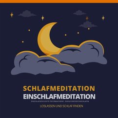 Schlafmeditation - Einschlafmeditation - Einschlafgeschichte für Erwachsene (MP3-Download) - Bewährte Einschlafhilfen für Erwachsene