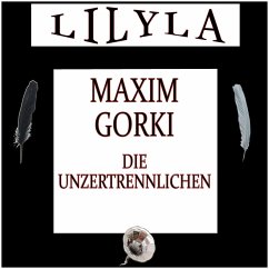 Die Unzertrennlichen (MP3-Download) - Gorki, Maxim