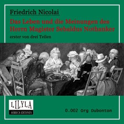 Das Leben und die Meinungen des Herrn Magister Sebaldus Nothanker Band 1 (MP3-Download) - Nicolai, Friedrich