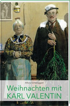 Weihnachten mit Karl Valentin - Schweiggert, Alfons