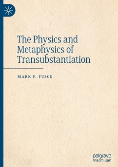 The Physics and Metaphysics of Transubstantiation - Fusco, Mark P.