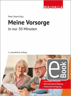 Meine Vorsorge in nur 30 Minuten (eBook, PDF) - Depré, Peter; Popp, Wolfgang; Blauth, Michael; Belser, Karl-Heinz; Jenal, Oliver; Cranshaw, Friedrich L.