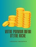 Votre pouvoir infini d'être riche (eBook, ePUB)