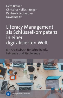 Literacy Management als Schlüsselkompetenz in einer digitalisierten Welt - Bräuer, Gerd;Hollosi-Boiger, Christina;Lechleitner, Raphaela