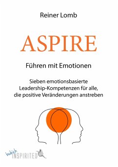 ASPIRE: Führen mit Emotionen - Lomb, Reiner