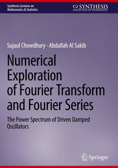 Numerical Exploration of Fourier Transform and Fourier Series - Chowdhury, Sujaul;Al Sakib, Abdullah