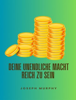 Deine unendliche macht, reich zu sein (eBook, ePUB) - Murphy, Joseph