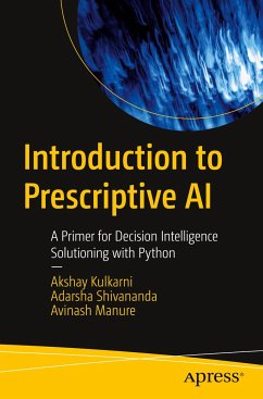 Introduction to Prescriptive AI - Kulkarni, Akshay;Shivananda, Adarsha;Manure, Avinash