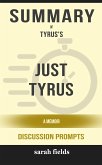 Summary of Just Tyrus A Memoir by Tyrus (Discussion Prompts) (eBook, ePUB)