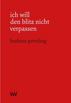 ich will den blitz nicht verpassen - Peveling, Barbara