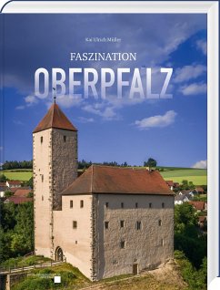 Faszination Oberpfalz - Müller, Kai Ulrich