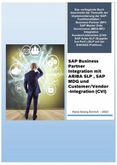 SAP Business Partner Integration mit ARIBA SLP , SAP MDG und Customer/Vendor-Integration (CVI) - Emrich, Hans-Georg