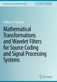 Mathematical Transformations and Wavelet Filters for Source Coding and Signal Processing Systems
