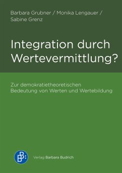 Integration durch Wertevermittlung? - Grubner, Barbara;Lengauer, Monika;Grenz, Sabine