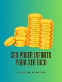 Seu poder infinito para ser rico (eBook, ePUB)