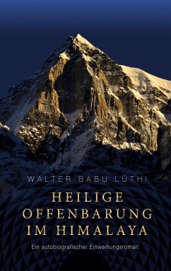 Heilige Offenbarung im Himalaya - Lüthi, Walter Babu