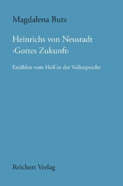 Heinrichs von Neustadt 'Gottes Zukunft' - Butz, Magdalena