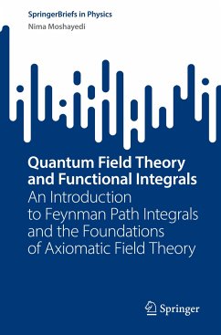 Quantum Field Theory and Functional Integrals - Moshayedi, Nima