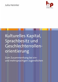 Kulturelles Kapital, Sprachbesitz und Geschlechterrollenorientierung - Heimler, Julia