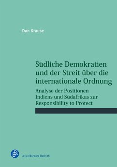 Südliche Demokratien und der Streit über die internationale Ordnung - Krause, Dan