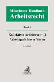 Münchener Handbuch zum Arbeitsrecht Bd. 4: Kollektives Arbeitsrecht II, Arbeitsgerichtsverfahren Münchener Handbuch zum Arbeitsrecht Bd. 4: Kollektives Arbeitsrecht II, Arbeitsgerichtsverfahren