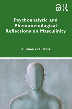 Psychoanalytic and Phenomenological Reflections on Masculinity (eBook, ePUB) - Karlsson, Gunnar