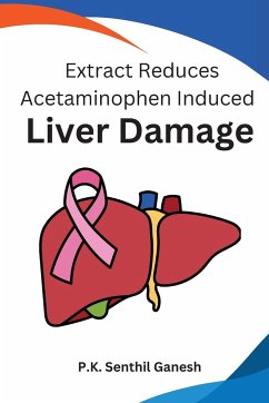 Extract Reduces Acetaminophen Induced Liver Damage - Ganesh, P. K. Senthil