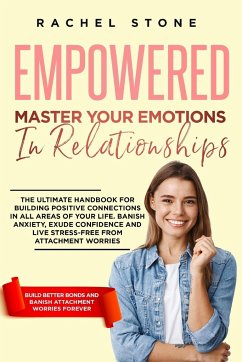 Empowered - Master Your Emotions In Relationships - Stone, Rachel