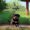 The Dog Who Wanted to Fly - Bild 1