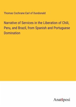 Cover Narrative of Services in the Liberation of Chili, Peru, and Brazil, from Spanish and Portuguese Domination