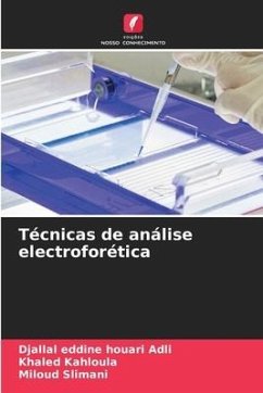 Técnicas de análise electroforética - Adli, Djallal Eddine Houari;Kahloula, Khaled;Slimani, Miloud