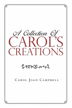 A Collection of Carol's Creations - Campbell, Carol Joan