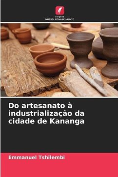 Do artesanato à industrialização da cidade de Kananga - Tshilembi, Emmanuel