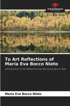 To Art Reflections of María Eva Bocco Nieto - Bocco Nieto, María Eva